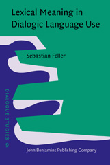 E-book, Lexical Meaning in Dialogic Language Use, Feller, Sebastian, John Benjamins Publishing Company