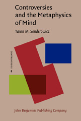 E-book, Controversies and the Metaphysics of Mind, Senderowicz, Yaron M., John Benjamins Publishing Company