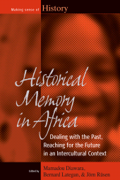 E-book, Historical Memory in Africa : Dealing with the Past, Reaching for the Future in an Intercultural Context, Berghahn Books