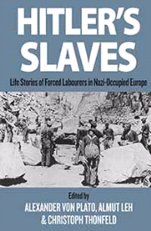 E-book, Hitler's Slaves : Life Stories of Forced Labourers in Nazi-Occupied Europe, Berghahn Books