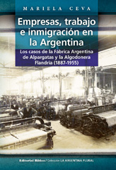 E-book, Empresas, trabajo e inmigración en la Argentina : los casos de la Fábrica Argentina de Alpargatas y la Algodonera Flandria (1887-1955), Editorial Biblos