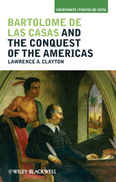 eBook, Bartolomé de las Casas and the Conquest of the Americas, Blackwell
