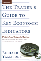E-book, The Trader's Guide to Key Economic Indicators : With New Chapters on Commodities and Fixed-Income Indicators, Bloomberg Press