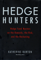 E-book, Hedge Hunters : Hedge Fund Masters on the Rewards, the Risk, and the Reckoning, Bloomberg Press