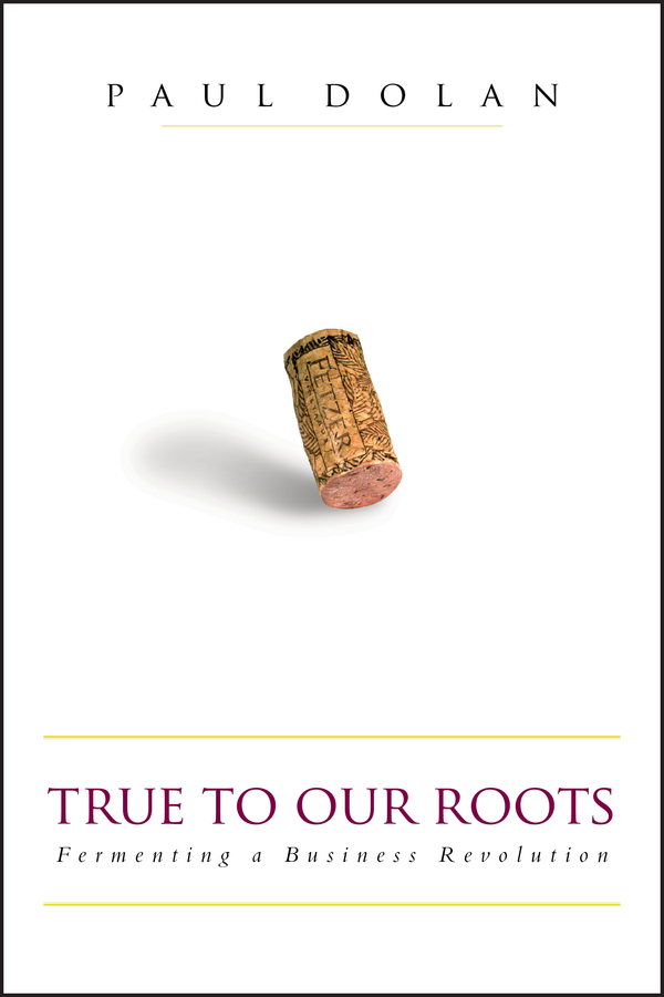 E-book, True to Our Roots : Fermenting a Business Revolution, Bloomberg Press