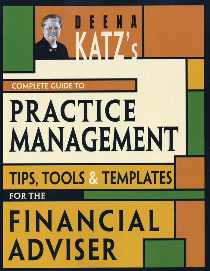 E-book, Deena Katz's Complete Guide to Practice Management : Tips, Tools, and Templates for the Financial Adviser, Bloomberg Press