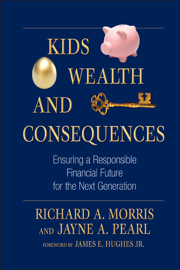 E-book, Kids, Wealth, and Consequences : Ensuring a Responsible Financial Future for the Next Generation, Bloomberg Press