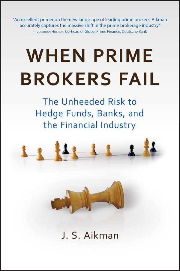 E-book, When Prime Brokers Fail : The Unheeded Risk to Hedge Funds, Banks, and the Financial Industry, Bloomberg Press