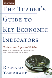 E-book, The Trader's Guide to Key Economic Indicators : With New Chapters on Commodities and Fixed-Income Indicators, Bloomberg Press
