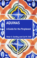 E-book, Aquinas : A Guide for the Perplexed, Eardley, Peter S., Bloomsbury Publishing