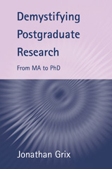 eBook, Demystifying Postgraduate Research, Grix, Jonathan, Bloomsbury Publishing