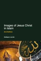 eBook, Images of Jesus Christ in Islam, Leirvik, Oddbjørn, Bloomsbury Publishing
