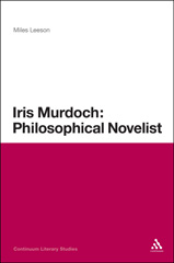 E-book, Iris Murdoch : Philosophical Novelist, Leeson, Miles, Bloomsbury Publishing
