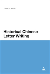 eBook, Historical Chinese Letter Writing, Kadar, Daniel Z., Bloomsbury Publishing