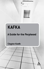 E-book, Kafka : A Guide for the Perplexed, Koelb, Clayton, Bloomsbury Publishing