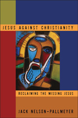E-book, Jesus Against Christianity, Nelson-Pallmeyer, Jack, Bloomsbury Publishing