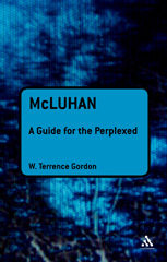 E-book, McLuhan : A Guide for the Perplexed, Gordon, W. Terrence, Bloomsbury Publishing