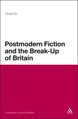 E-book, Postmodern Fiction and the Break-Up of Britain, Dix, Hywel, Bloomsbury Publishing