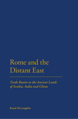 eBook, Rome and the Distant East, McLaughlin, Raoul, Bloomsbury Publishing