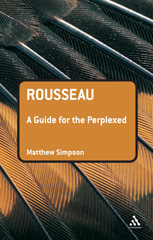 E-book, Rousseau : A Guide for the Perplexed, Simpson, Matthew, Bloomsbury Publishing