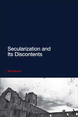 E-book, Secularization and Its Discontents, Warner, Rob., Bloomsbury Publishing