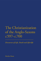 E-book, The Christianization of the Anglo-Saxons c.597-c.700, Dunn, Marilyn, Bloomsbury Publishing