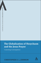 eBook, The Globalization of Hesychasm and the Jesus Prayer, Bloomsbury Publishing