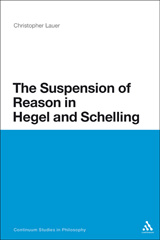 eBook, The Suspension of Reason in Hegel and Schelling, Bloomsbury Publishing