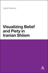 eBook, Visualizing Belief and Piety in Iranian Shiism, Bloomsbury Publishing