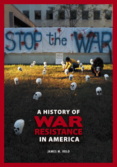 E-book, A History of War Resistance in America, Volo, James M., Bloomsbury Publishing