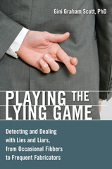 eBook, Playing the Lying Game, Ph.D, Gini Graham Scott JD,., Bloomsbury Publishing