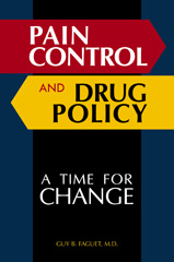E-book, Pain Control and Drug Policy, M.D., Guy B. Faguet, Bloomsbury Publishing