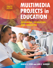 E-book, Multimedia Projects in Education : Designing, Producing, and Assessing, Ivers, Karen S., Bloomsbury Publishing