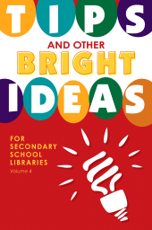 E-book, Tips and Other Bright Ideas for Secondary School Libraries : Volume 4, Linworth