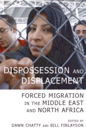 E-book, Dispossession and Displacement : Forced Migration in the Middle East and North Africa, The British Academy