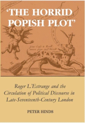 E-book, 'The Horrid Popish Plot' : Roger L'Estrange and the Circulation of Political Discourse in Late Seventeenth-Century London, The British Academy