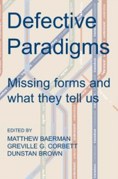 E-book, Defective Paradigms : Missing Forms and What They Tell Us, The British Academy