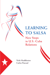 E-book, Learning to Salsa : New Steps in U.S.-Cuba Relations, Brookings Institution Press