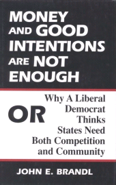 E-book, Money and Good Intentions Are Not Enough : Or, Why a Liberal Democrat Thinks States Need Both Competition and Community, Brookings Institution Press