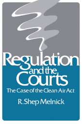E-book, Regulation and the Courts : The Case of the Clean Air Act, Brookings Institution Press