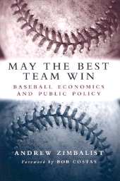 E-book, May the Best Team Win : Baseball Economics and Public Policy, Brookings Institution Press