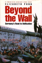 eBook, Beyond the Wall : Germany's Road to Unification, Brookings Institution Press