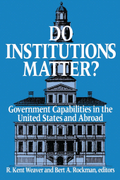 E-book, Do Institutions Matter? : Government Capabilities in the United States and Abroad, Brookings Institution Press