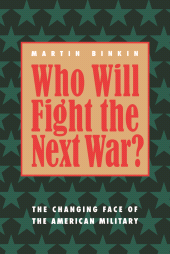 E-book, Who Will Fight the Next War? : The Changing Face of the American Military, Brookings Institution Press