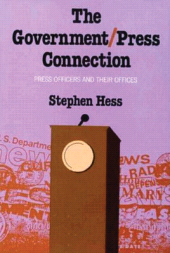eBook, The Government/Press Connection : Press Officers and Their Offices, Brookings Institution Press