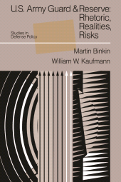 eBook, U.S. Army Guard and Reserve : Rhetoric, Realities, Risks, Brookings Institution Press