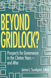 E-book, Beyond Gridlock? : Prospects for Governance in the Clinton Years and After, Brookings Institution Press
