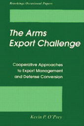 E-book, The Arms Export Challenge : Cooperative Approaches to Export Management and Defense Conversion, Brookings Institution Press