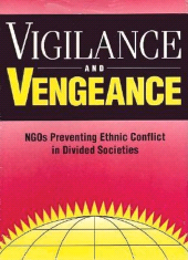 eBook, Vigilance and Vengeance : NGO's Preventing Ethnic Conflict in Divided Societies, Brookings Institution Press