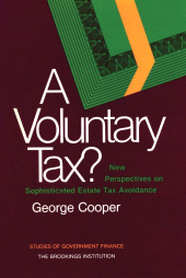 E-book, A Voluntary Tax? : New Perspectives on Sophisticated Estate Tax Avoidance, Brookings Institution Press